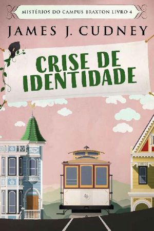 [Braxton Campus Mysteries 04] • Crise de Identidade